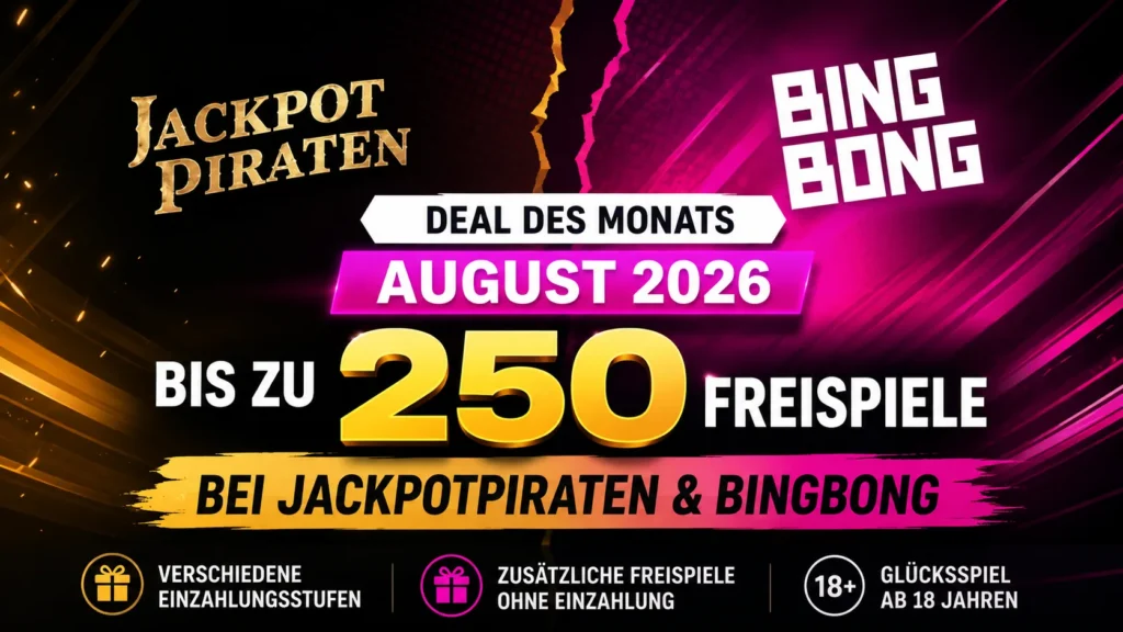 Deal des Monats August 2026: Bis zu 250 Freispiele