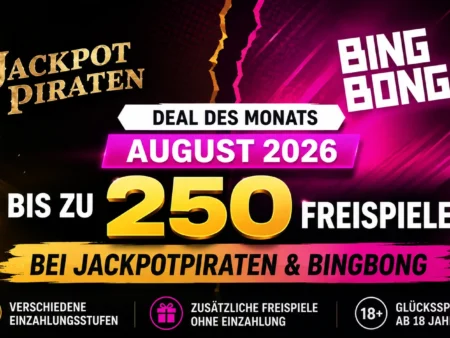 Deal des Monats August 2026: Bis zu 250 Freispiele bei JackpotPiraten & BingBong