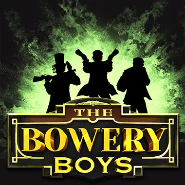 The Bowery Boys von Hacksaw Gaming